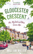 Gloucester Crescent: Me, My Dad and Other Grown-Ups