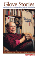 Glove Stories: The Collected Baseball Writings of Dave Kindred - Kindred, David, and Rawlings, John D (Introduction by), and Feinstein, John (Foreword by)