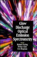 Glow Discharge Optical Emission Spectrometry - Payling, Richard (Editor), and Jones, Delwyn (Editor), and Bengtson, Arne (Editor)