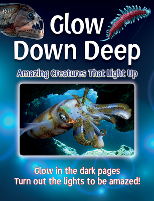 Glow Down Deep: Amazing Creatures That Light Up - Regan, Lisa