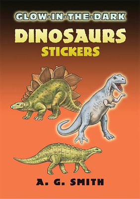 Glow-In-The-Dark Dinosaurs Stickers - Smith, A G