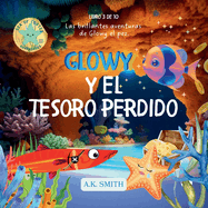 Glowy Y El Tesoro Perdido: Spanish Edition