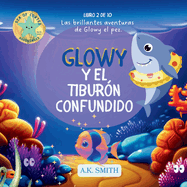 Glowy y El Tiburn Confundido: Spanish Edition