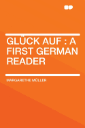 Gluck Auf: A First German Reader