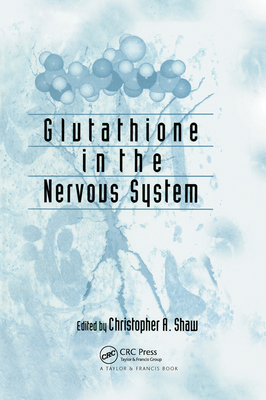 Glutathione In The Nervous System - Shaw, Christopher Ari (Editor)