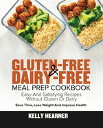 Gluten-Free Dairy-Free Meal Prep Cookbook