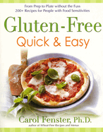 Gluten-Free Quick & Easy: From Prep to Plate Without the Fuss. 200+ Recipes for People with Food Sensitivities: A Cookbook