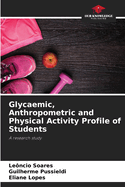 Glycaemic, Anthropometric and Physical Activity Profile of Students