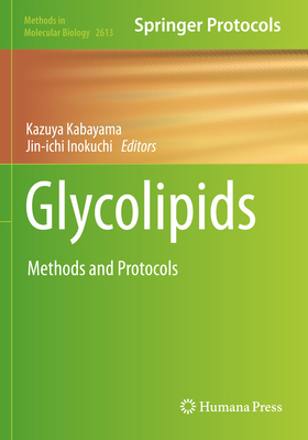 Glycolipids: Methods and Protocols - Kabayama, Kazuya (Editor), and Inokuchi, Jin-ichi (Editor)