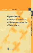 Glycoscience: Epimerisation, Isomerisation and Rearrangement Reactions of Carbohydrates