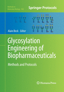 Glycosylation Engineering of Biopharmaceuticals: Methods and Protocols