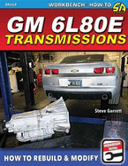 GM 6l80 Transmissions: How to Rebuild & Modify