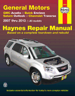 GM : Acadia, Enclave, Outlook & Traverse Automotive Repair Manual: 2007-13