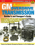 GM Automatic Overdrive Transmission GD: Covers 700-R4, 4l60 and 4l60e Transmissions
