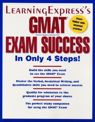 GMAT Exam Success in Only 4 Steps - Chesla, Elizabeth L, and Learning Express LLC, and Schultz, Colleen