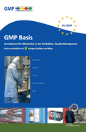 GMP-Basis: Grundwissen f?r alle Mitarbeiter in der Produktion, Quality Management