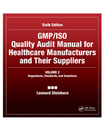 GMP/ISO Quality Audit Manual for Healthcare Manufacturers and Their Suppliers, (Volume 2 - Regulations, Standards, and Guidelines): Regulations, Standards, and Guidelines