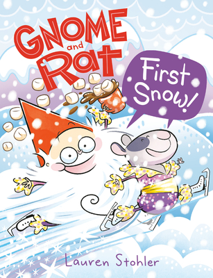 Gnome and Rat: First Snow!: (A Graphic Novel) - Stohler, Lauren