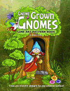 Gnome Grown Gnomes: Line Art Pattern Book