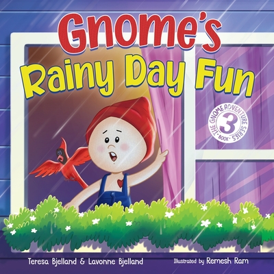 Gnome's Rainy Day Fun: A Nordic Story Book About Imagination and Play for Boys and Girls Ages 4-8 - Bjelland, Teresa, and Bjelland, Lavonne