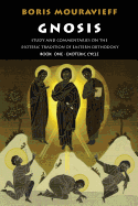 Gnosis Volume I: Study and Commentaries on the Esoteric Tradition of Eastern Orthodoxy