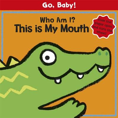Go, Baby!: Who Am I? This is My Mouth: Board Book - Rinaldo, Luana