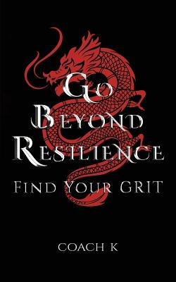 Go Beyond Resilience - K, Coach