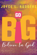 Go Big: Believe in God