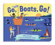 Go, Boats, Go!: Boat Books for Toddlers 1-3