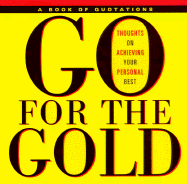 Go for the Gold: Thoughts on Achieving Your Personal Best - Ariel Books