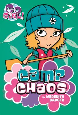 Go Girl #9: Camp Chaos - Badger, Meredith