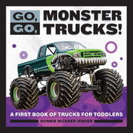 Go, Go, Monster Trucks!: A First Book of Trucks for Toddlers