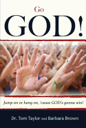 Go God!: Jump on or Hang on "Cause God's Gonna Win!
