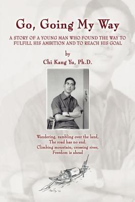 Go, Going My Way - Yu PH D, Chi Kang