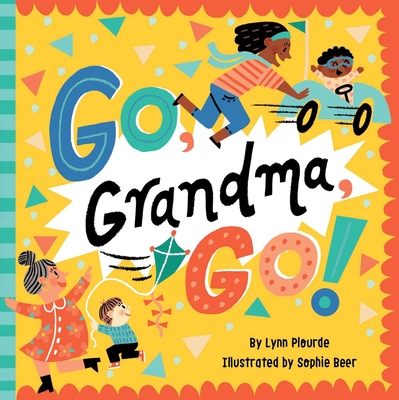 Go, Grandma, Go! - Plourde, Lynn, and Beer, Sophie (Illustrator)