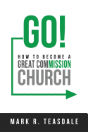 Go: How to Become a Great Commission Church