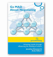 Go MAD About Negotiating: Achieving Results Through Influencing the Thinking of Others