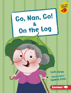 Go, Nan, Go! & on the Log