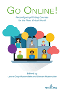 Go Online!: Reconfiguring Writing Courses for the New, Virtual World