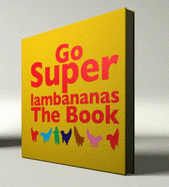 Go Superlambananas: The Book