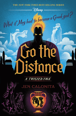 Go the Distance-A Twisted Tale - Calonita, Jen