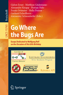 Go Where the Bugs Are: Essays Dedicated to Wolfgang Reif on the Occasion of His 65th Birthday