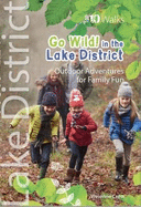 Go Wild in the Lake District: Outdoor Adventures for Family Fun