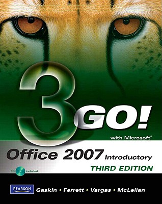 Go! with Microsoft Office 2007 Introductory - Gaskin, Shelley, and Ferrett, Robert L, and Vargas, Alicia