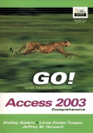 Go! with Microsoft Office Access 2003 Comprehensive - Gaskin, Shelley, and Foster-Turpen, Linda, and Howard, Jeff