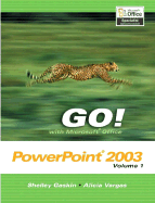 Go! with Microsoft Office PowerPoint 2003 Volume 1