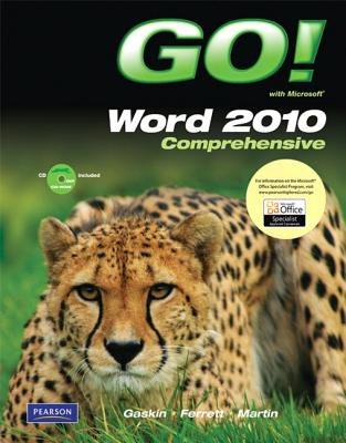 GO! with Microsoft Word 2010, Comprehensive - Gaskin, Shelley, and Ferrett, Robert, and Martin, Carol L.