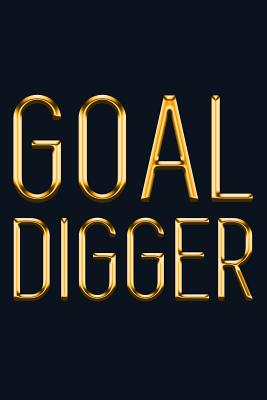 Goal Digger: Chic Gold & Dark Blue Notebook for the Woman Who Knows What She Wants! Stylish Luxury Journal - Luxury, Makmak