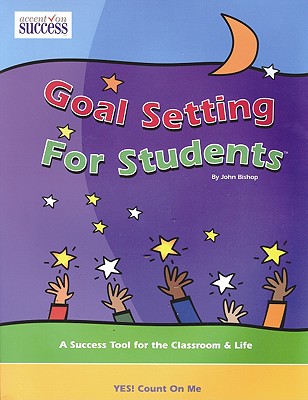 Goal Setting for Students - Bishop, John