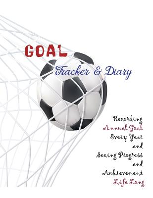 Goal Tracker and Diary Recording Annual Goal Every Year and Seeing Progress and Achievement Life Long - Rundle, Ruks